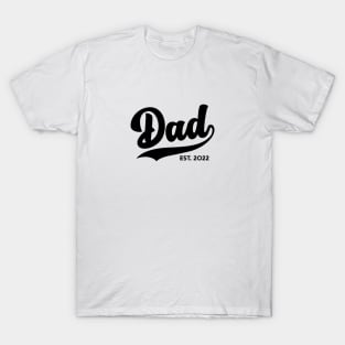 Dad Est. 2022 ! T-Shirt